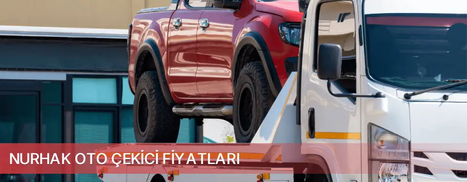 Nurhak İlçemi Oto Çekici Fiyatları